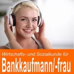 Ben Reichgruen: Wirtschafts- und Sozialkunde für Bankkaufmann / Bankkauffrau: 