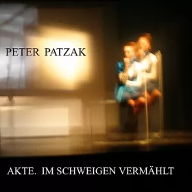 Peter Patzak: Akte. Im Schweigen vermählt: 