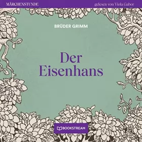 Brüder Grimm: Der Eisenhans: Märchenstunde