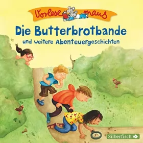 Margit Auer: Die Butterbrotbande und weitere Abenteuergeschichten: Vorlesemaus