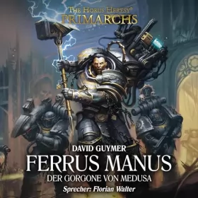 David Guymer: Ferrus Manus - Der Gorgone von Medusa: The Horus Heresy - Primarchs 7