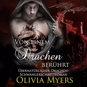 Olivia Myers: Von einem Drachen berührt: Übernatürlicher Drachen-Schwangerschaftsroman